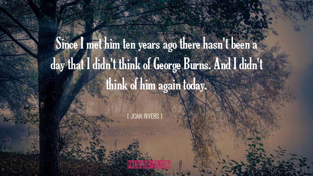 Joan Rivers Quotes: Since I met him ten