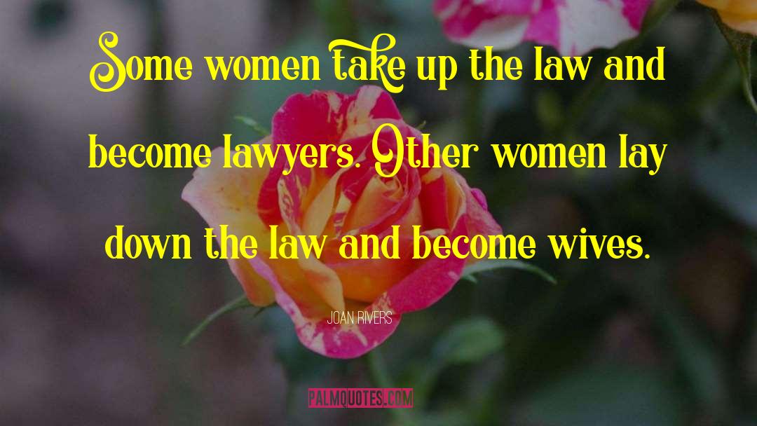 Joan Rivers Quotes: Some women take up the
