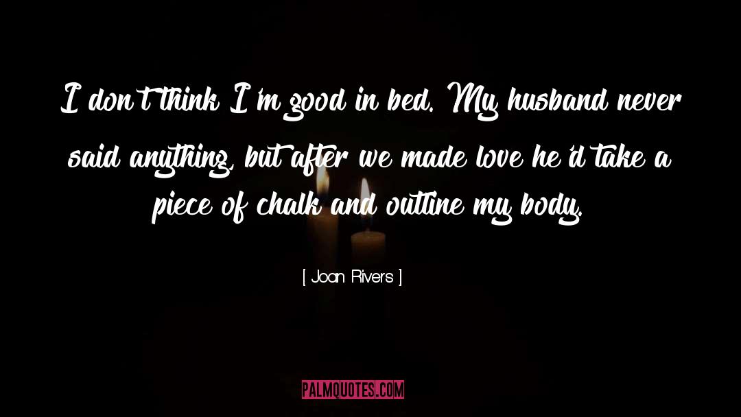 Joan Rivers Quotes: I don't think I'm good