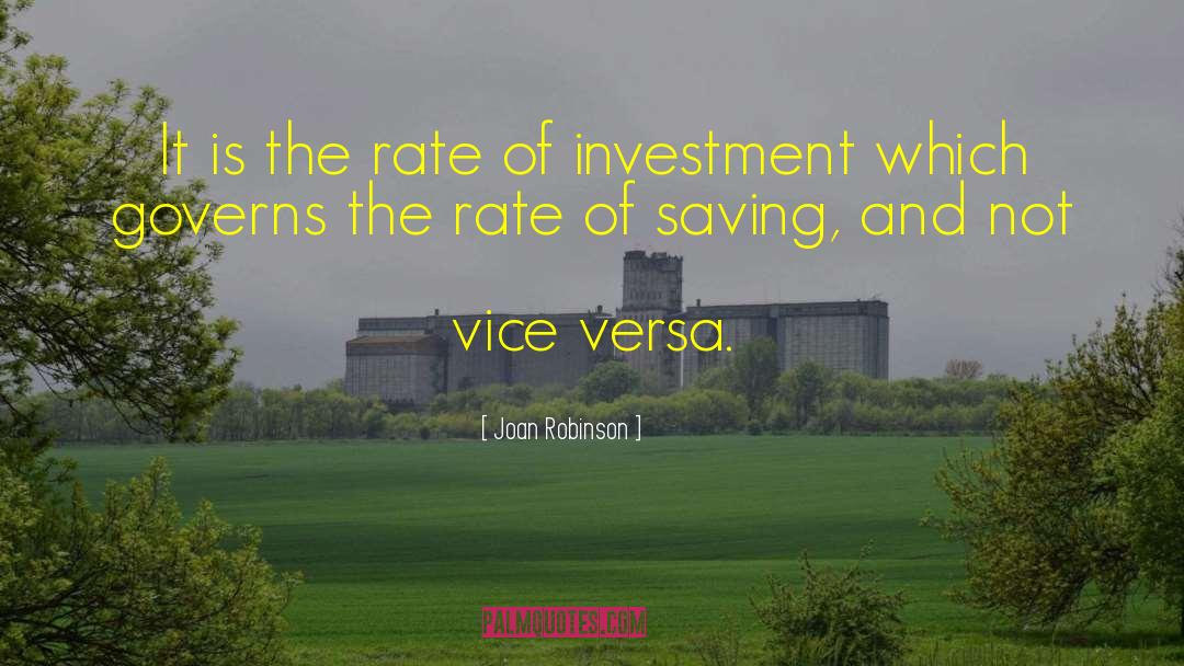 Joan Robinson Quotes: It is the rate of
