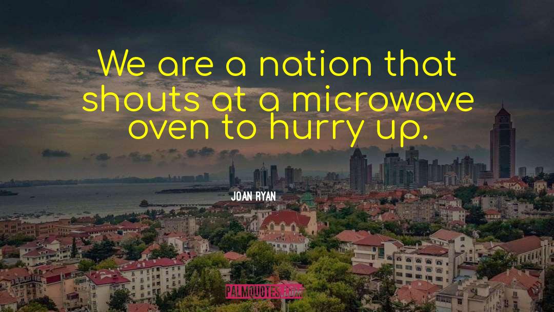 Joan Ryan Quotes: We are a nation that