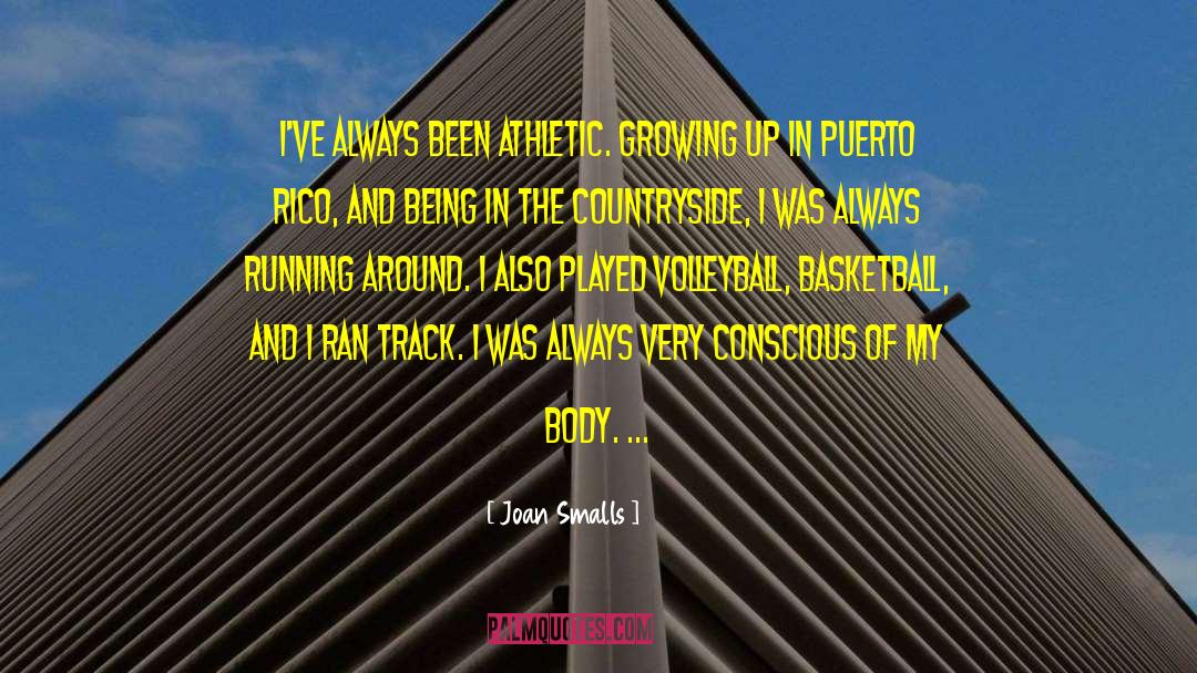 Joan Smalls Quotes: I've always been athletic. Growing