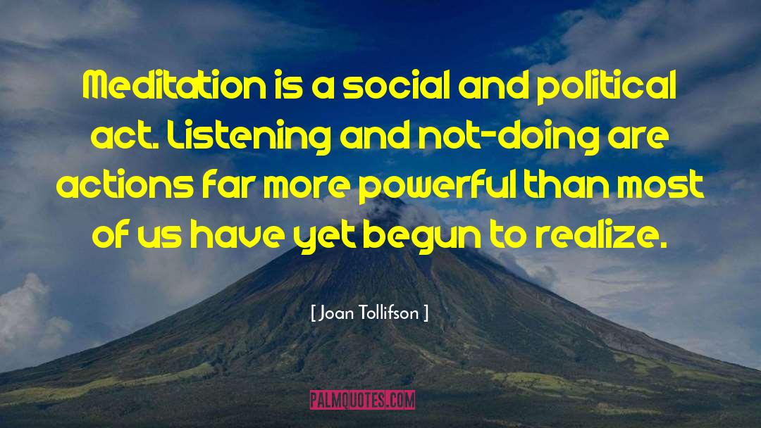 Joan Tollifson Quotes: Meditation is a social and