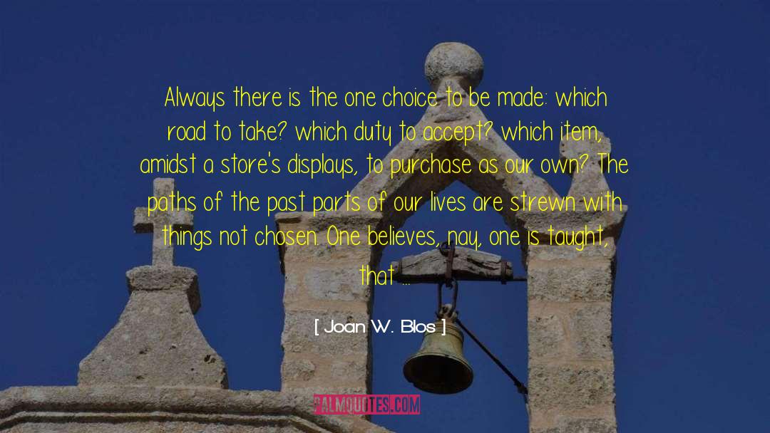 Joan W. Blos Quotes: Always there is the one