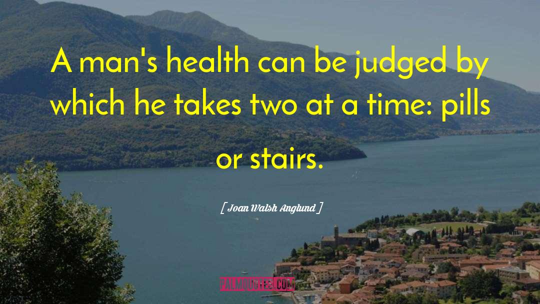 Joan Walsh Anglund Quotes: A man's health can be