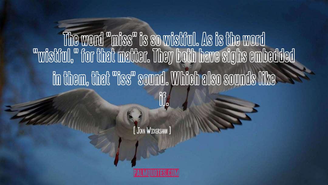 Joan Wickersham Quotes: The word 