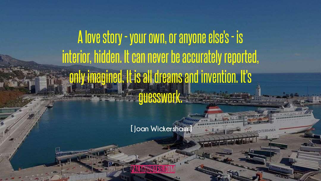 Joan Wickersham Quotes: A love story - your