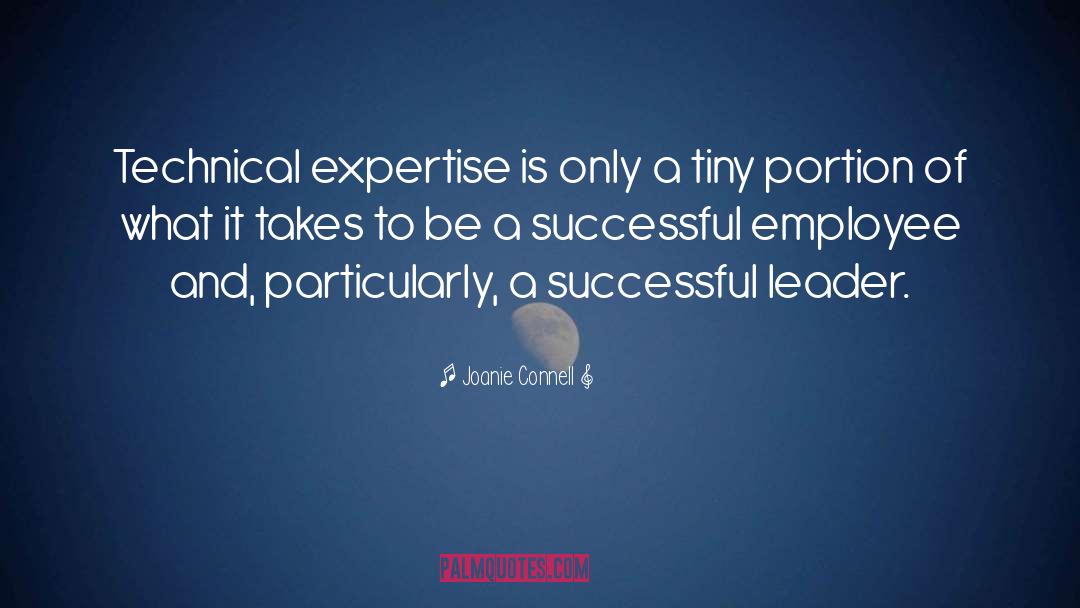 Joanie Connell Quotes: Technical expertise is only a