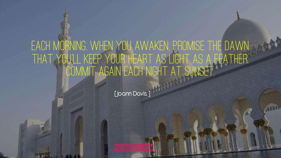 Joann Davis Quotes: Each morning, when you awaken,