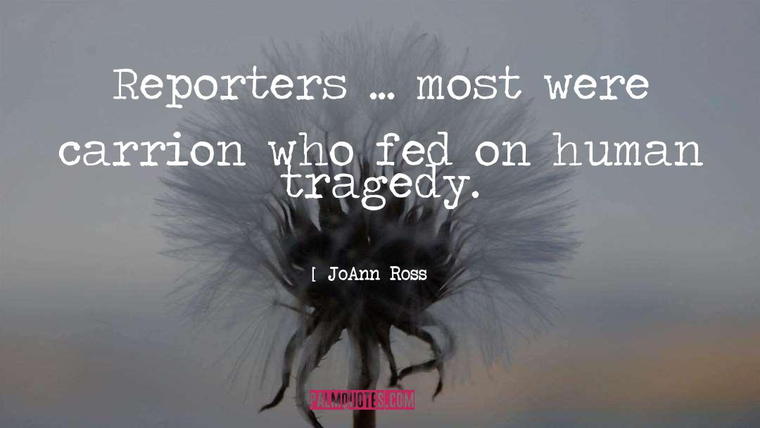 JoAnn Ross Quotes: Reporters ... most were carrion