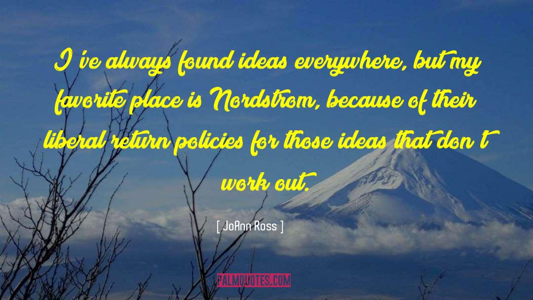 JoAnn Ross Quotes: I've always found ideas everywhere,