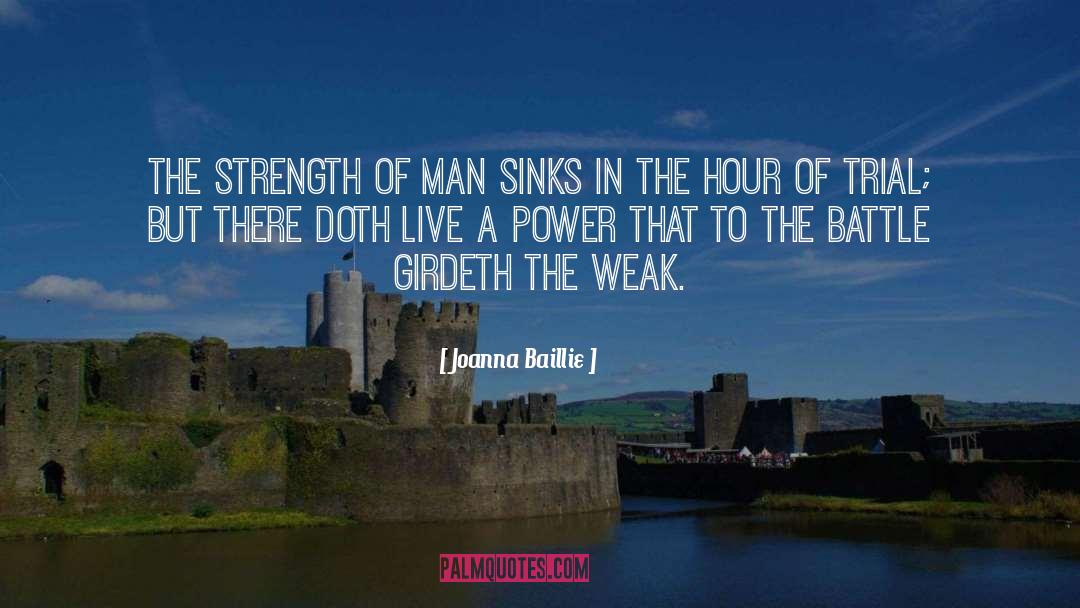 Joanna Baillie Quotes: The strength of man sinks