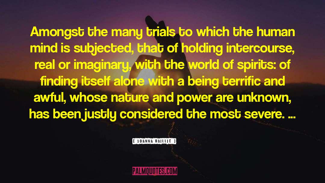 Joanna Baillie Quotes: Amongst the many trials to