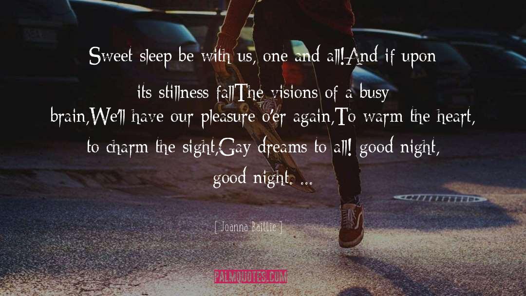 Joanna Baillie Quotes: Sweet sleep be with us,