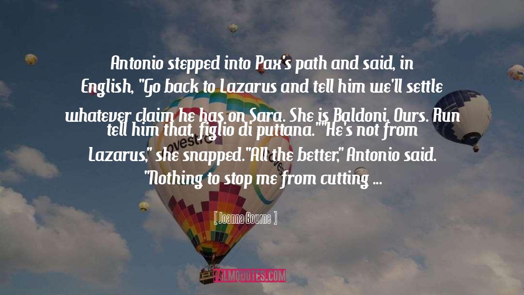 Joanna Bourne Quotes: Antonio stepped into Pax's path