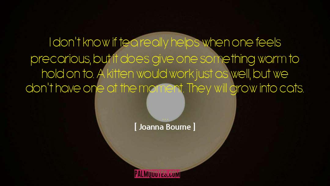 Joanna Bourne Quotes: I don't know if tea
