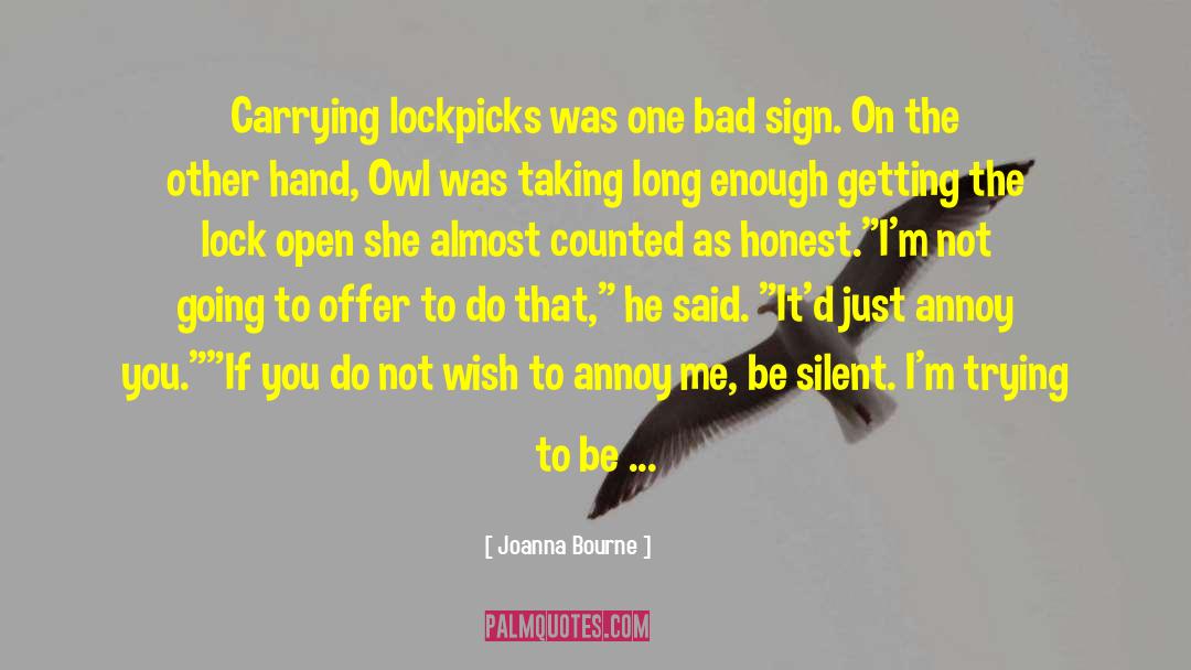 Joanna Bourne Quotes: Carrying lockpicks was one bad