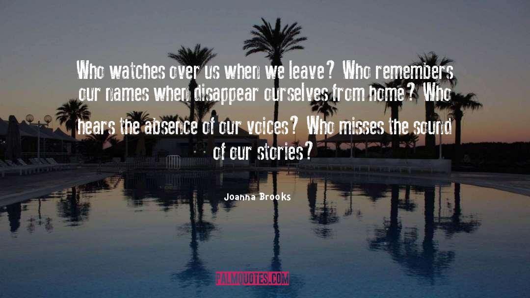 Joanna Brooks Quotes: Who watches over us when