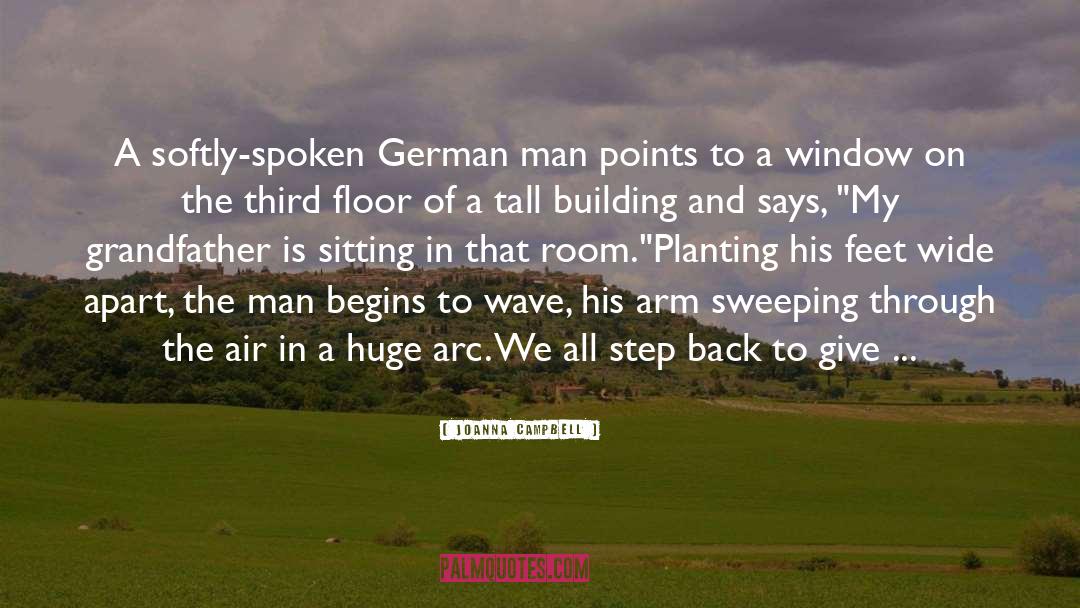 Joanna Campbell Quotes: A softly-spoken German man points