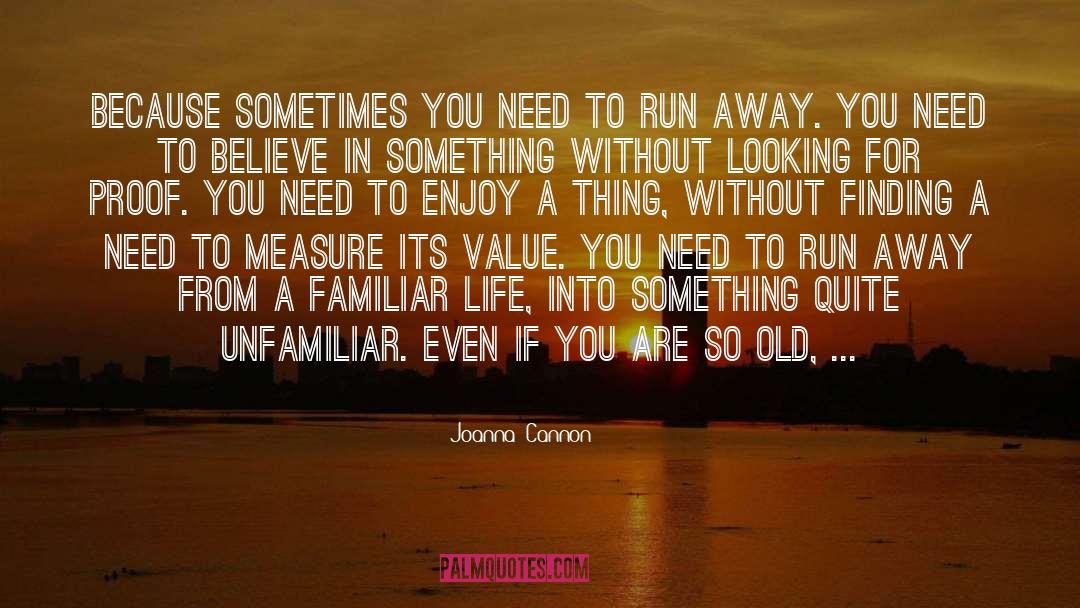 Joanna  Cannon Quotes: Because sometimes you need to