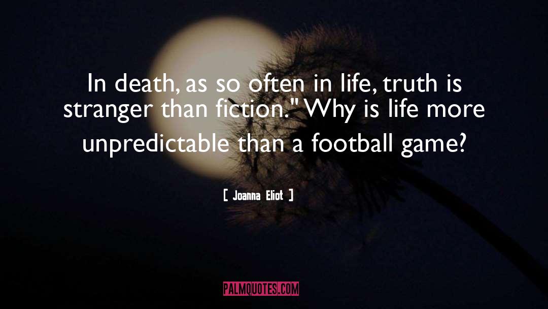 Joanna Eliot Quotes: In death, as so often