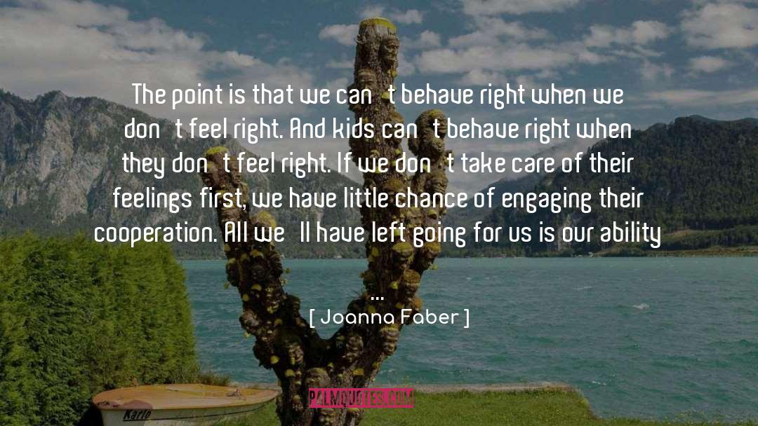 Joanna Faber Quotes: The point is that we