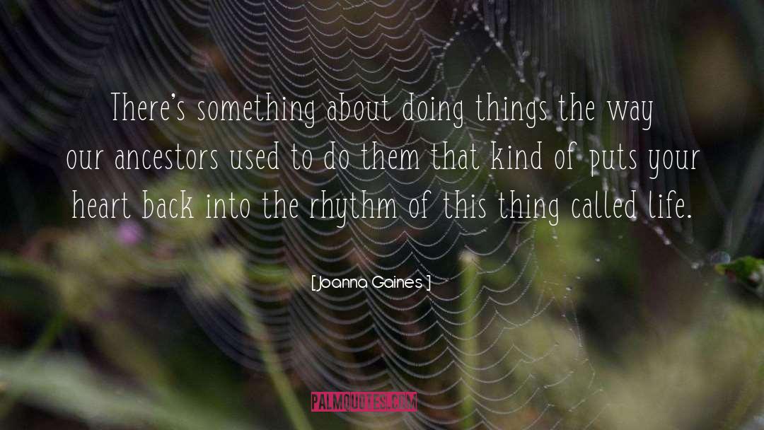 Joanna Gaines Quotes: There's something about doing things