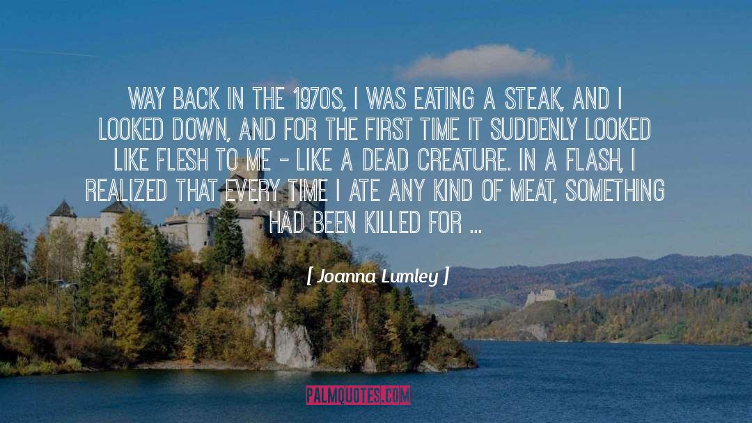 Joanna Lumley Quotes: Way back in the 1970s,