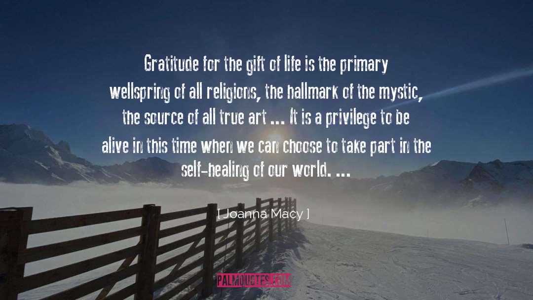 Joanna Macy Quotes: Gratitude for the gift of