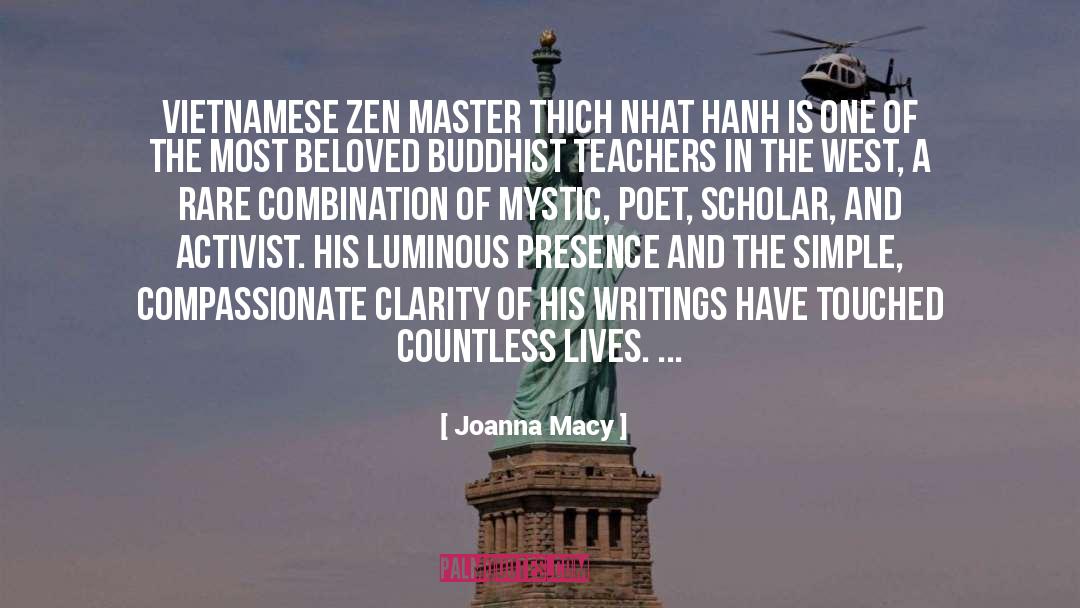 Joanna Macy Quotes: Vietnamese Zen master Thich Nhat