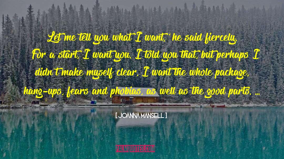 Joanna Mansell Quotes: Let me tell you what