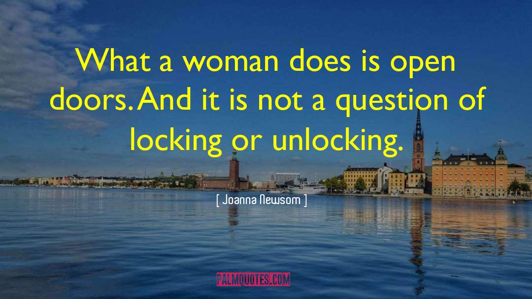 Joanna Newsom Quotes: What a woman does is