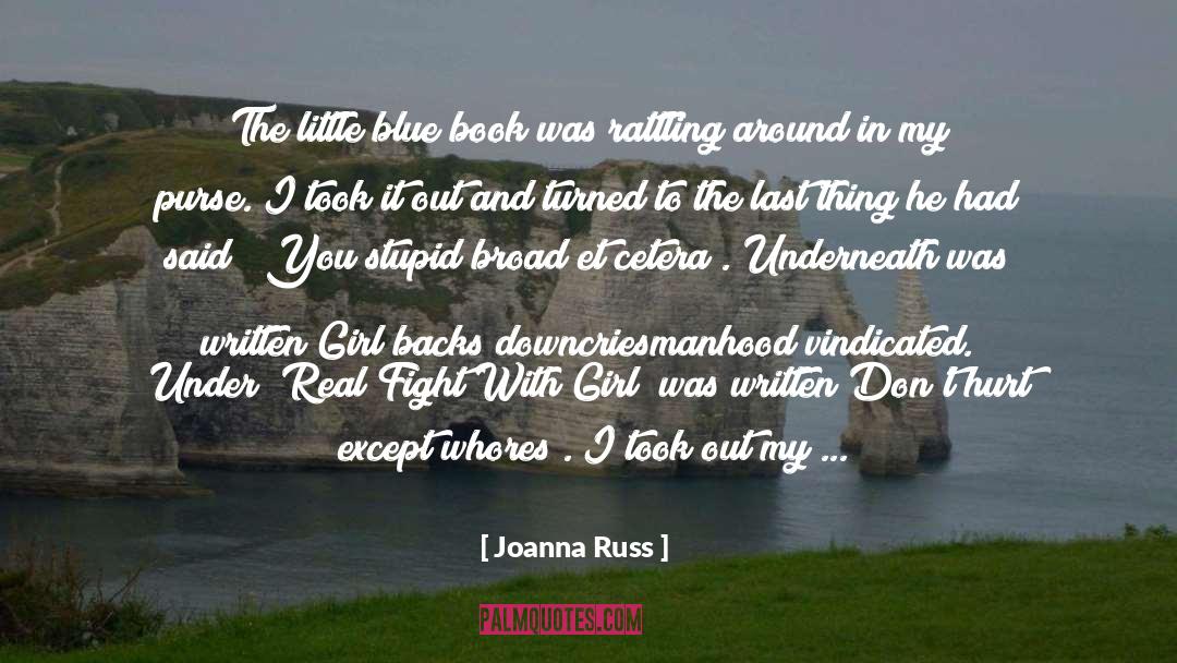 Joanna Russ Quotes: The little blue book was