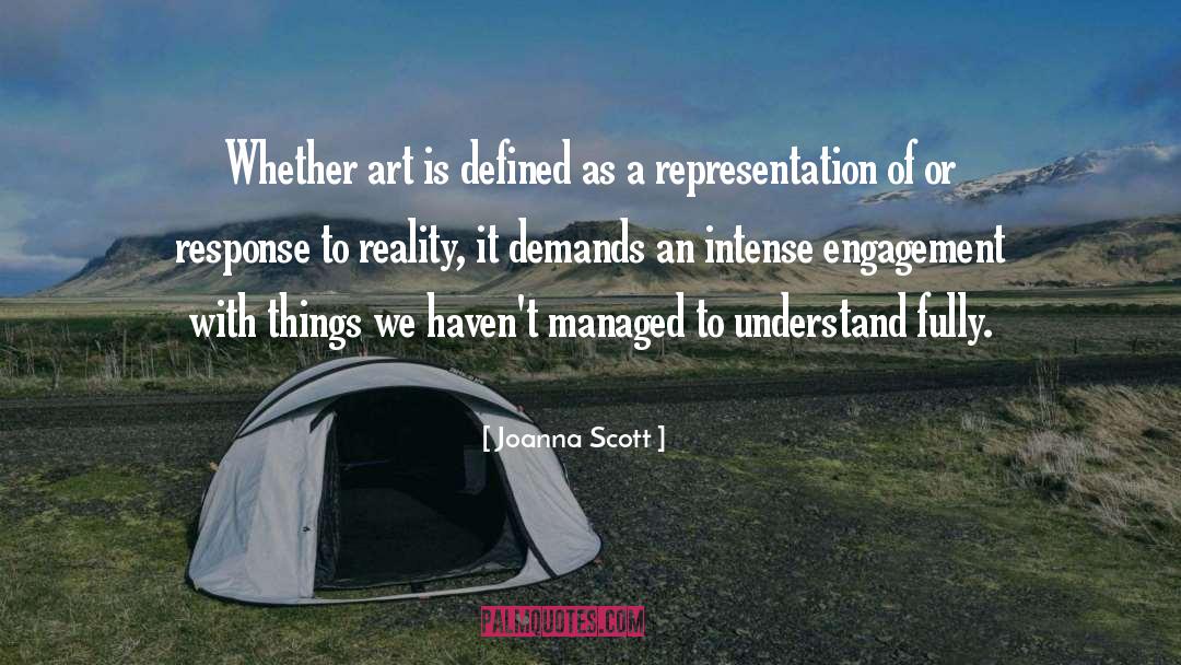 Joanna Scott Quotes: Whether art is defined as