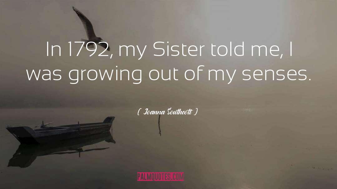 Joanna Southcott Quotes: In 1792, my Sister told