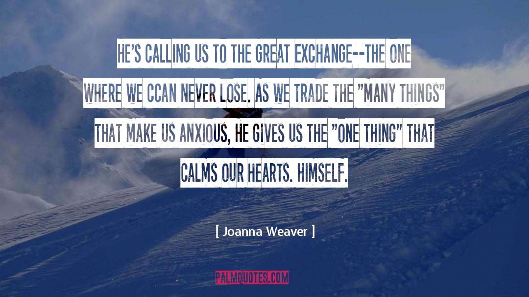 Joanna Weaver Quotes: He's calling us to the