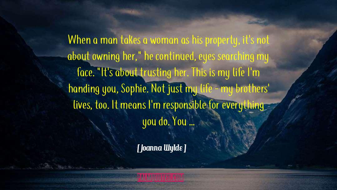 Joanna Wylde Quotes: When a man takes a