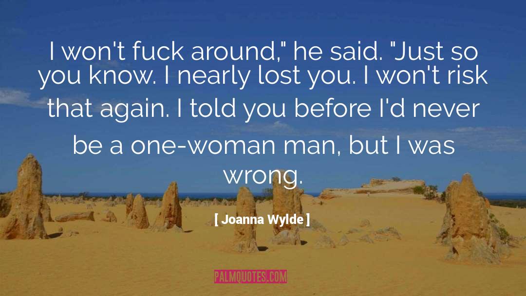 Joanna Wylde Quotes: I won't fuck around,