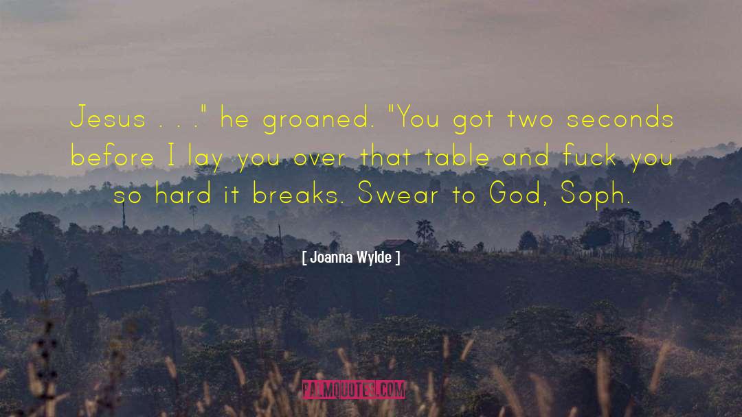 Joanna Wylde Quotes: Jesus . . .