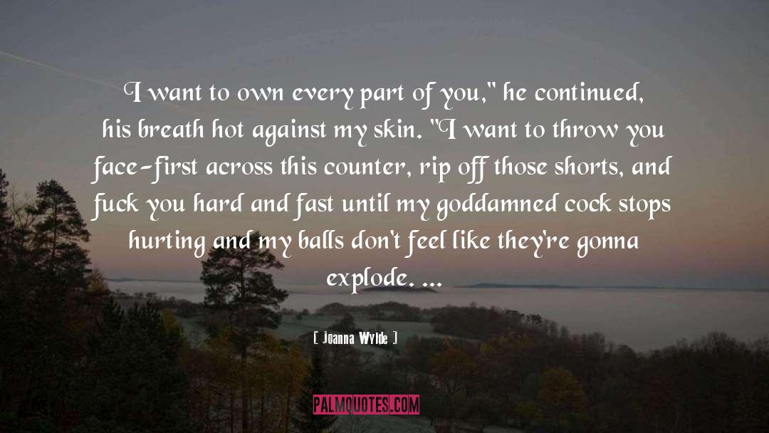 Joanna Wylde Quotes: I want to own every