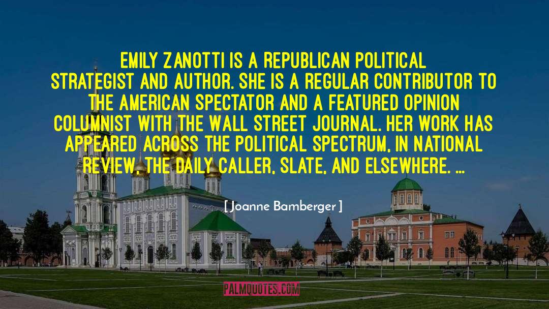 Joanne Bamberger Quotes: Emily Zanotti is a Republican