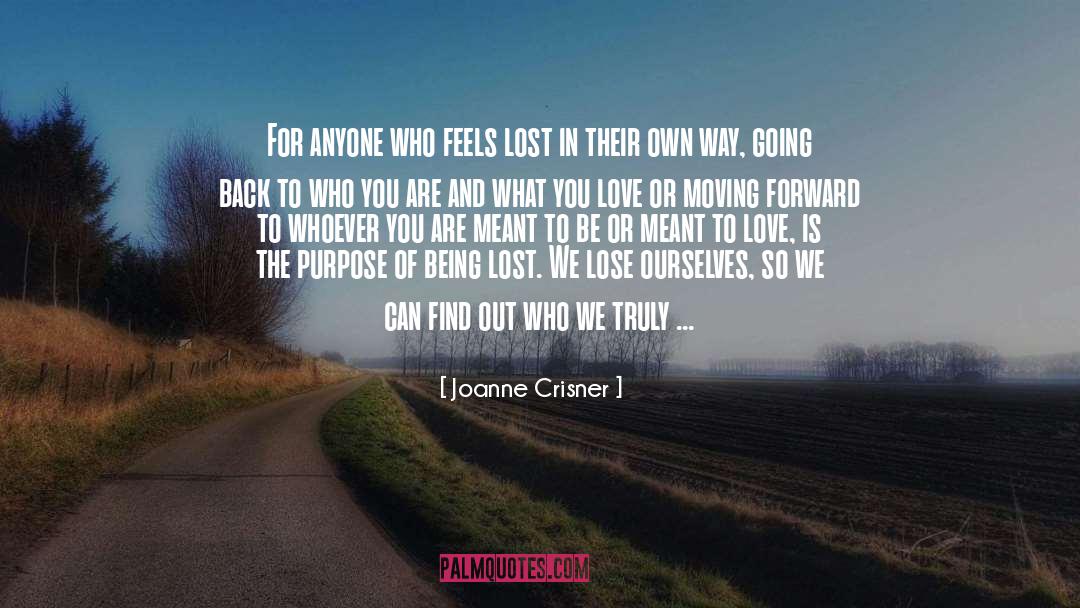 Joanne Crisner Quotes: For anyone who feels lost