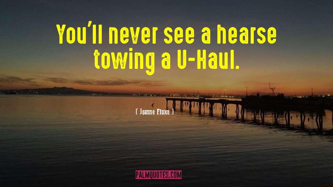 Joanne Fluke Quotes: You'll never see a hearse