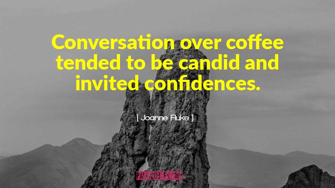 Joanne Fluke Quotes: Conversation over coffee tended to