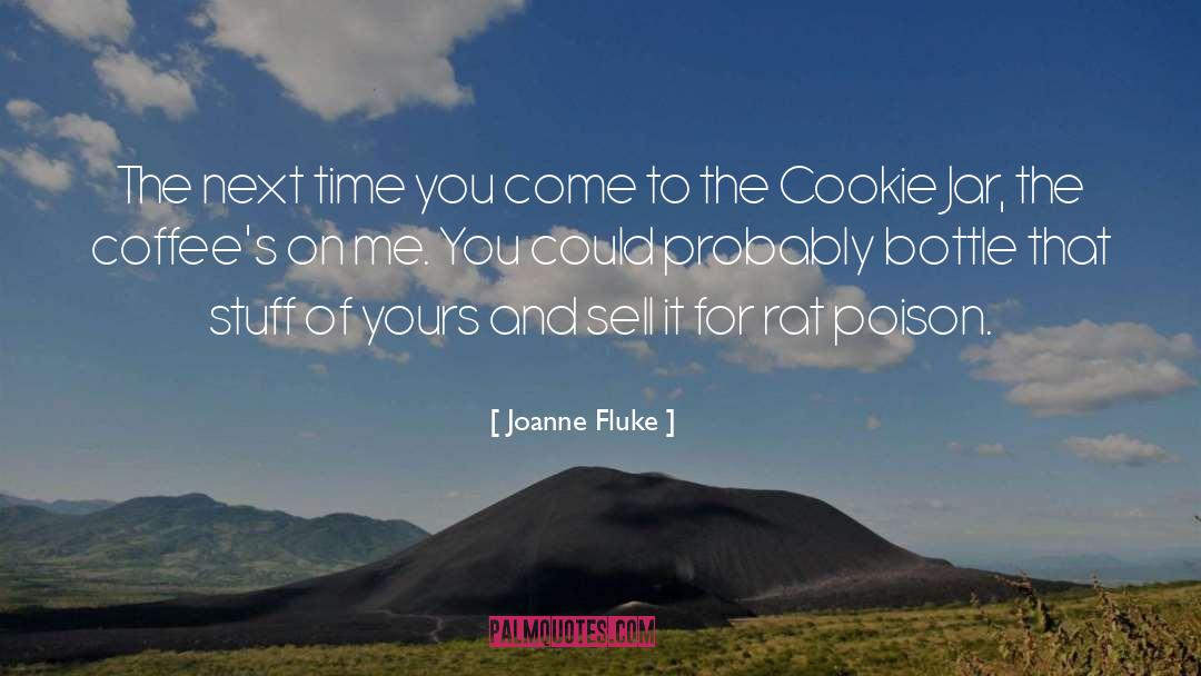 Joanne Fluke Quotes: The next time you come