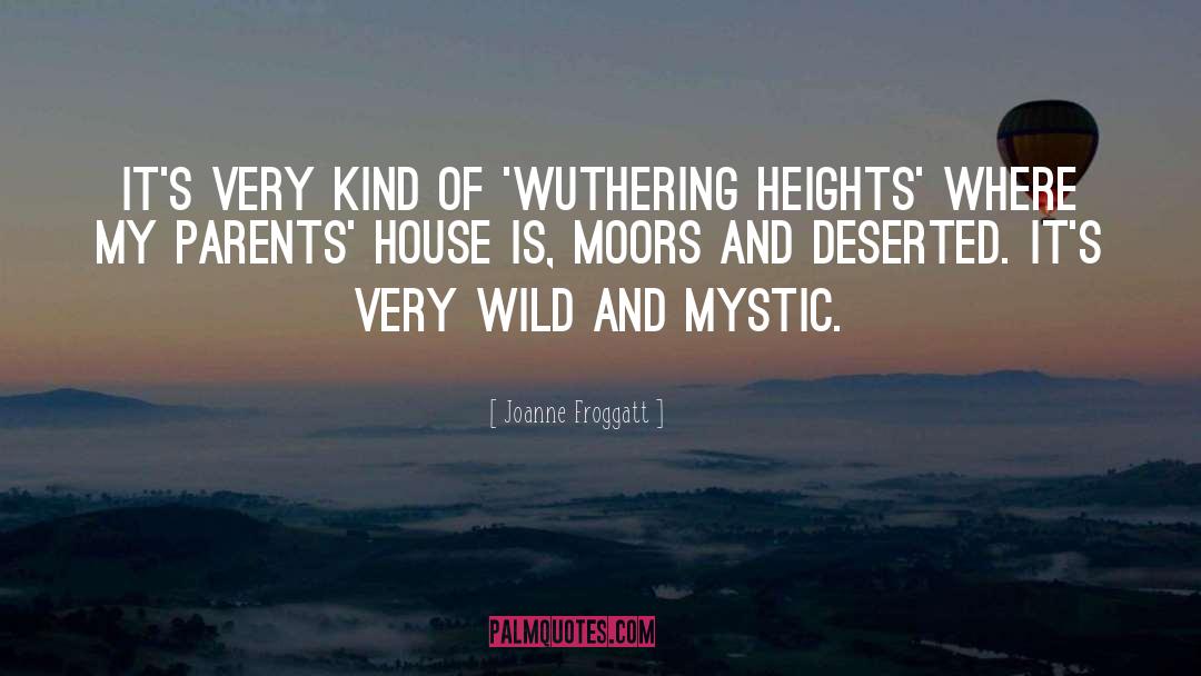 Joanne Froggatt Quotes: It's very kind of 'Wuthering