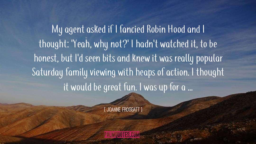 Joanne Froggatt Quotes: My agent asked if I