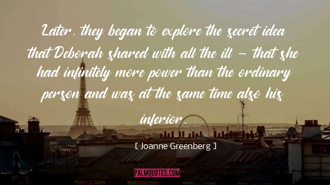 Joanne Greenberg Quotes: Later, they began to explore
