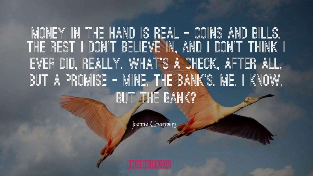 Joanne Greenberg Quotes: Money in the hand is