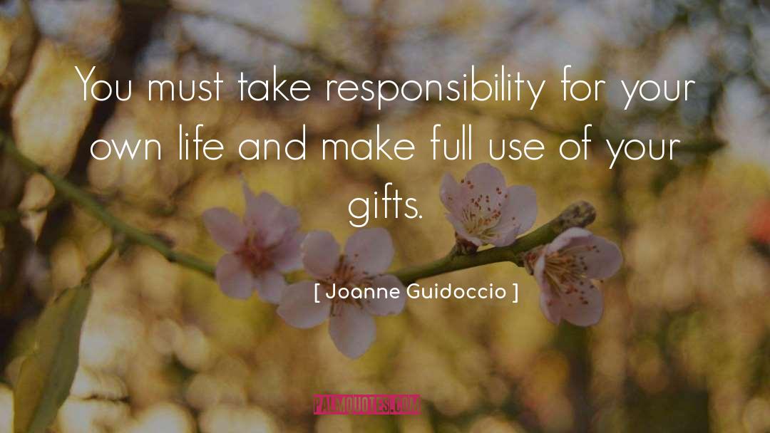 Joanne Guidoccio Quotes: You must take responsibility for